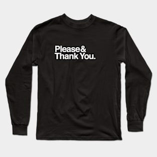 Please & Thank You Long Sleeve T-Shirt